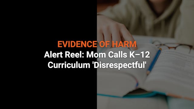 Alert Reel: Mom Calls K–12 Curriculum...