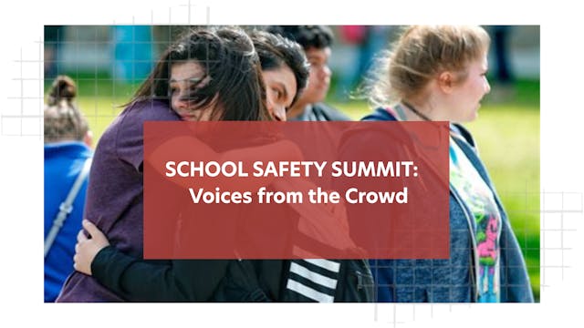 School Safety Summit: Voices from the...