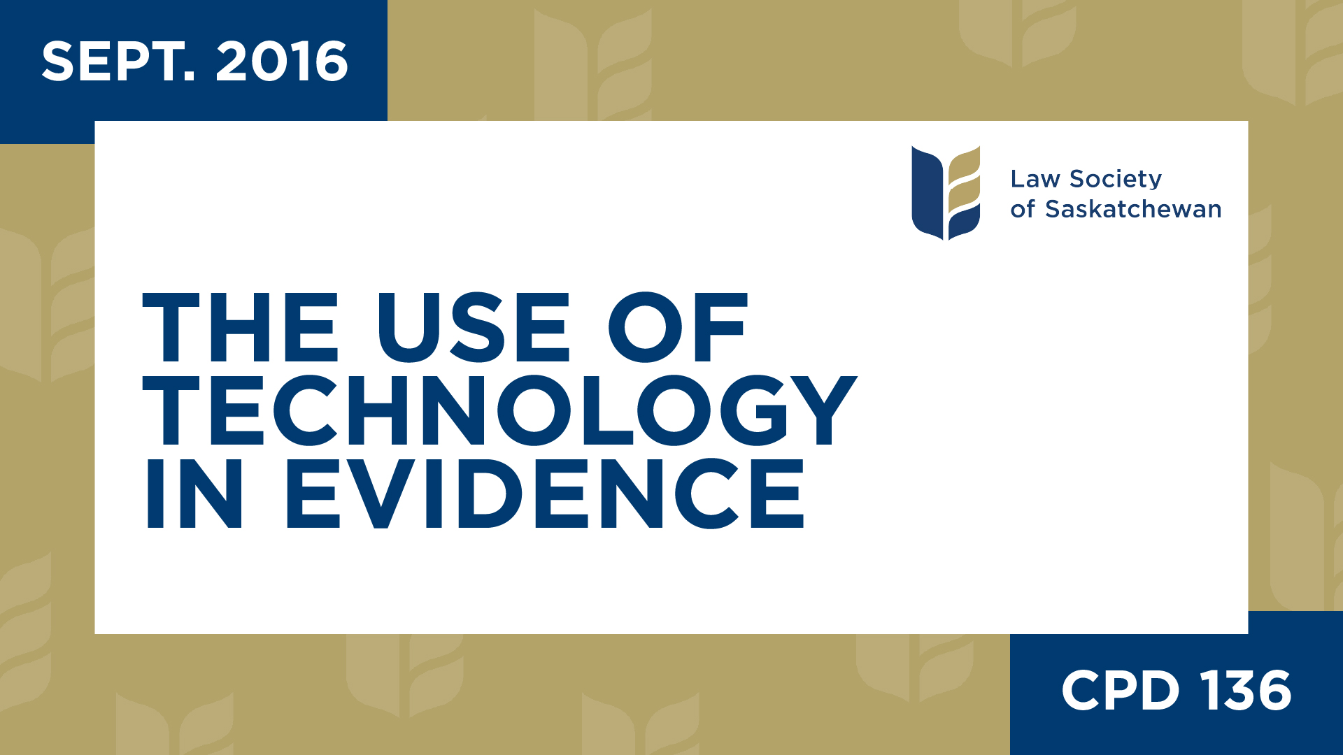 CPD 136 - The Use of Technology in Evidence