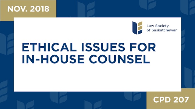 CPD 207 - Ethical Issues for In-House Counsel