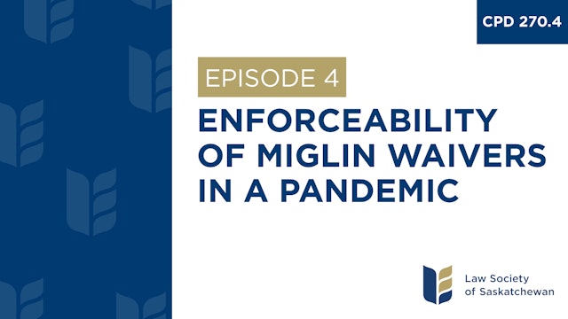 [E4] Enforceability of Miglin Waivers in a Pandemic (CPD 270.4) 