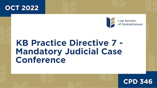 CPD 346 - KB Practice Directive 7 - Mandatory Judicial Case Conference