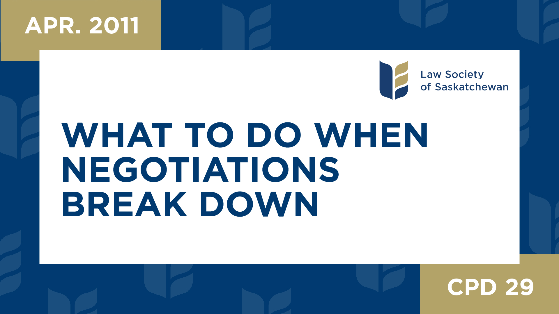 CPD 29 - What to do When Negotiations Breakdown (April 19, 2011) 
