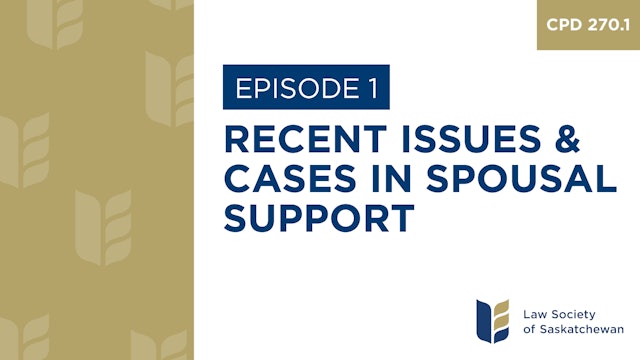 [E1] Recent Issues and Cases in Spousal Support (CPD 270.1)