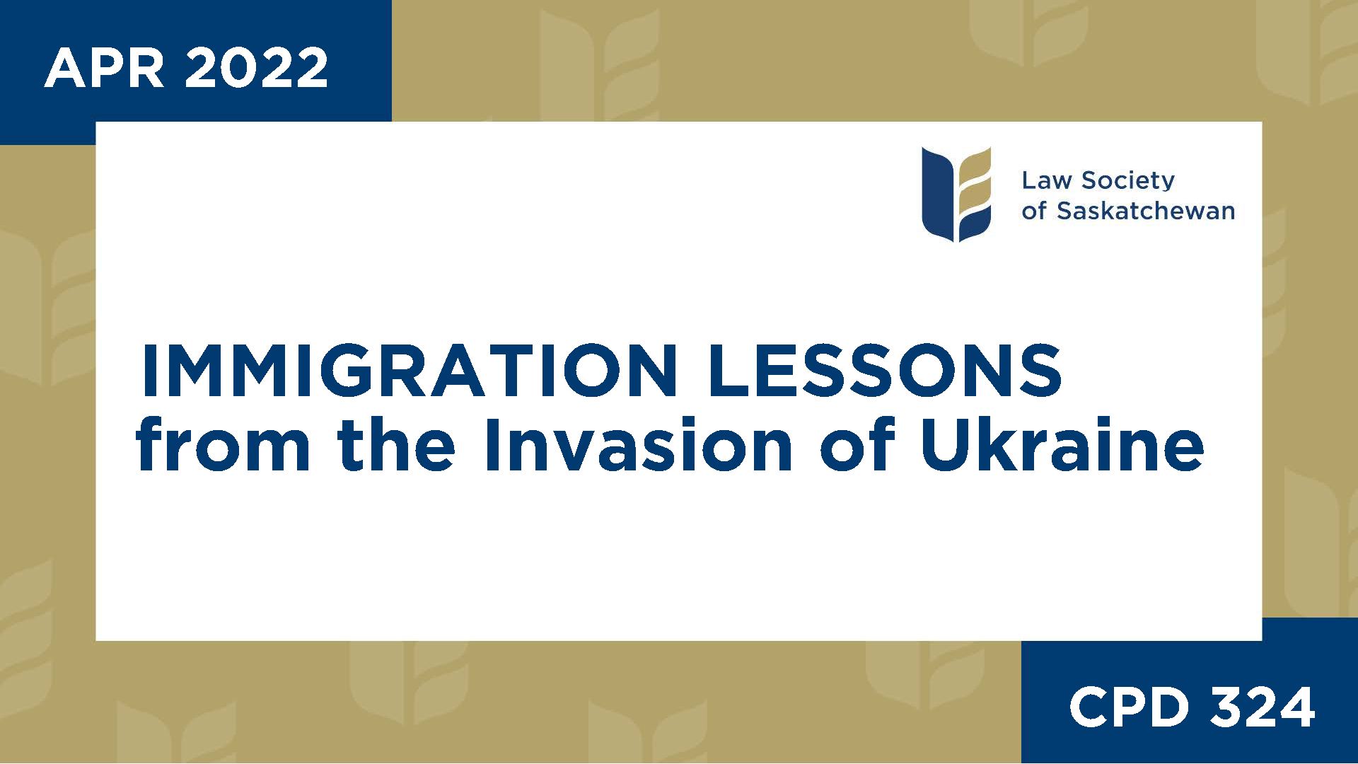 CPD 324 - Immigration Lessons from the Invasion of Ukraine
