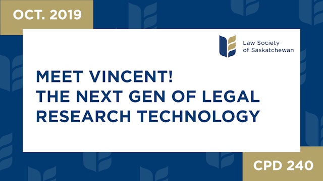 CPD 240 - Meet Vincent! The Next Generation of Legal Research Technology