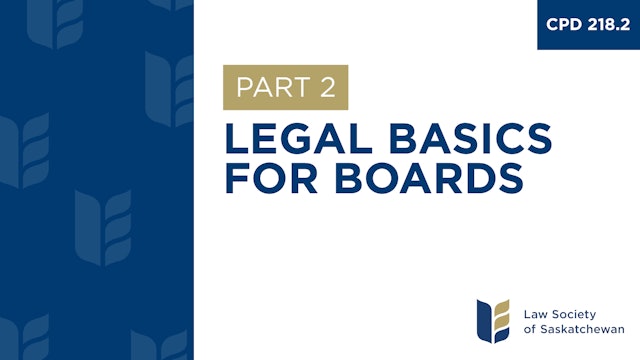 CPD 218 - Legal Basics for Boards (Part 2)