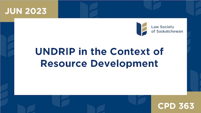 CPD 363 - UNDRIP in the Context of Resource Development