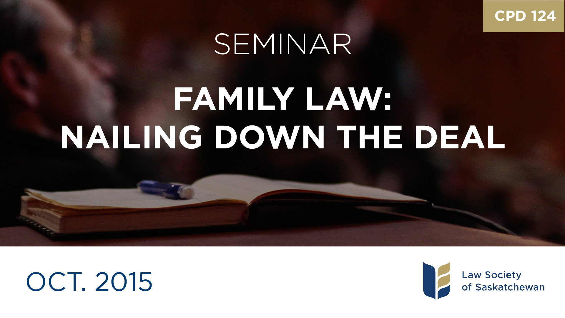 CPD 124 - Family Law: Nailing Down the Deal