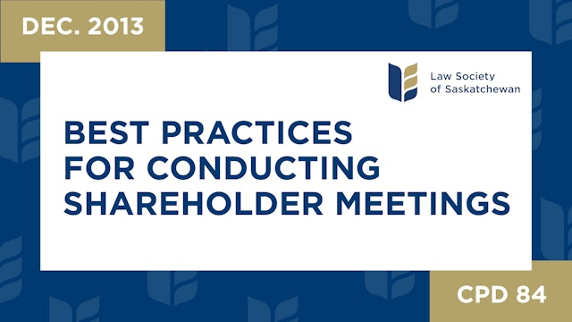 CPD 84 - Best Practices for Conducting Shareholders Meeting (Dec 3, 2013)