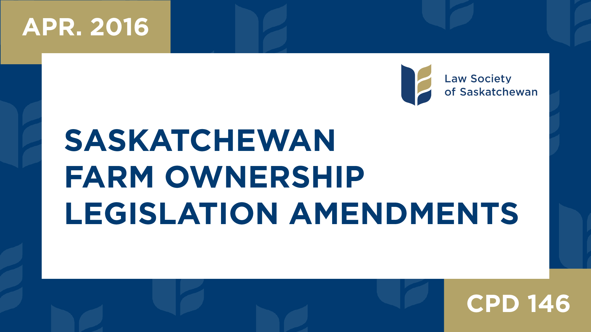 CPD 146 - Saskatchewan Farm Ownership Legislation Amendments