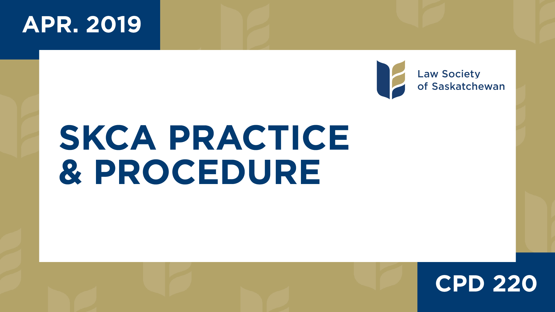 CPD 220 - SKCA Practice and Procedure