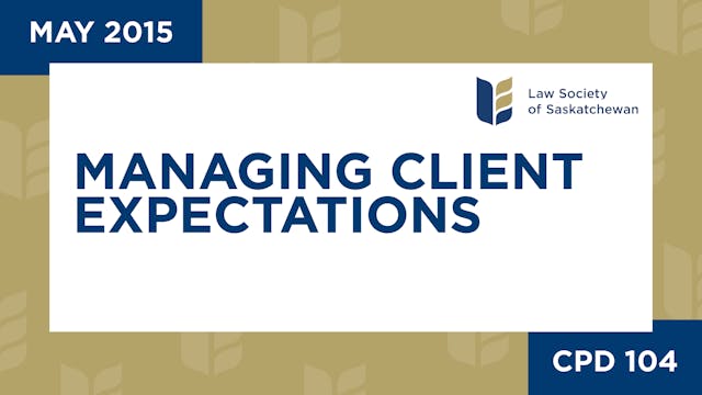 CPD 104 - Managing Client Expectation...