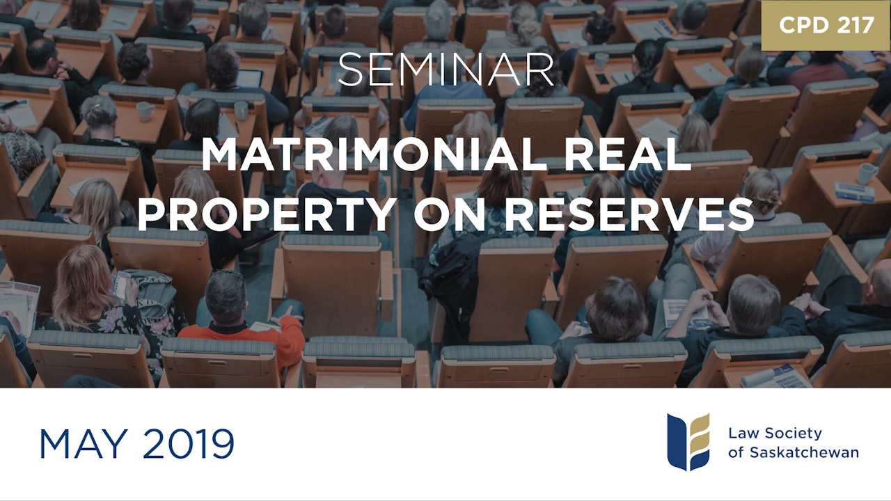 CPD 217 - Matrimonial Real Property Rights on Reserve