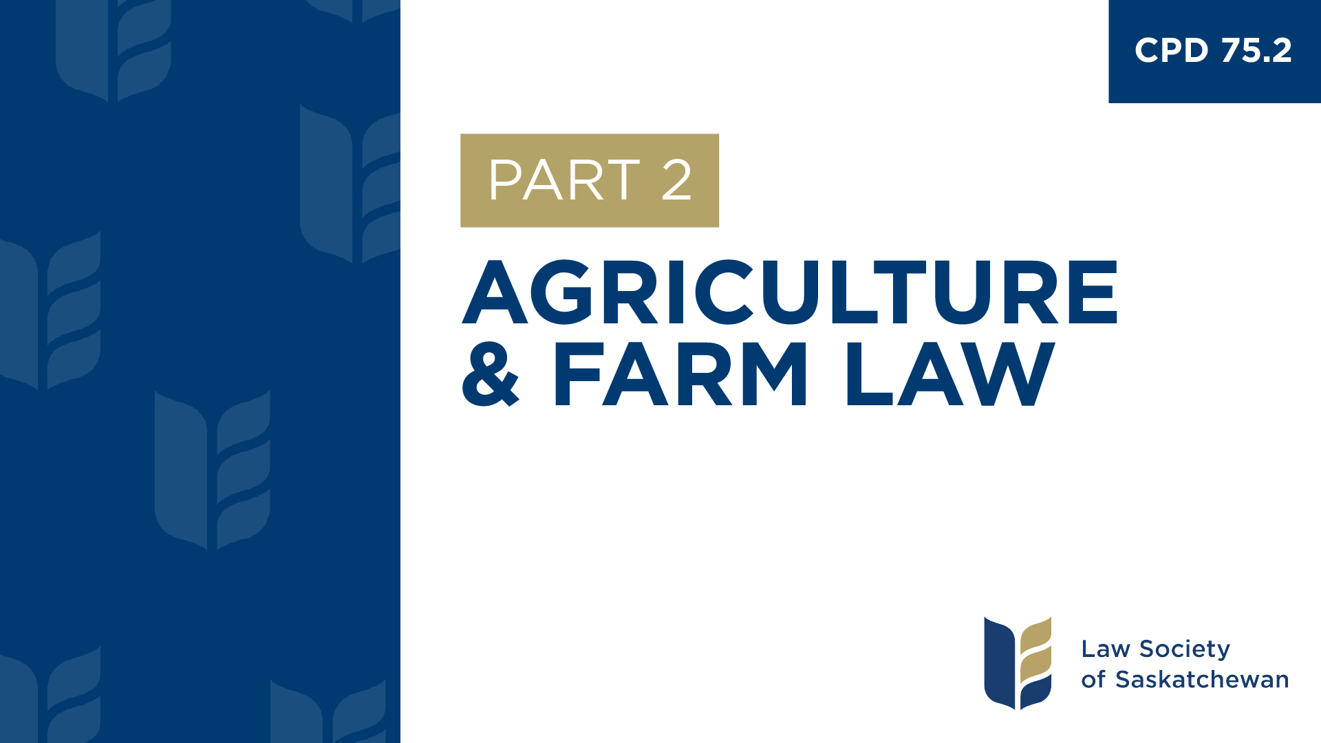 CPD 75 - Agriculture and Farm Law (Part 2)