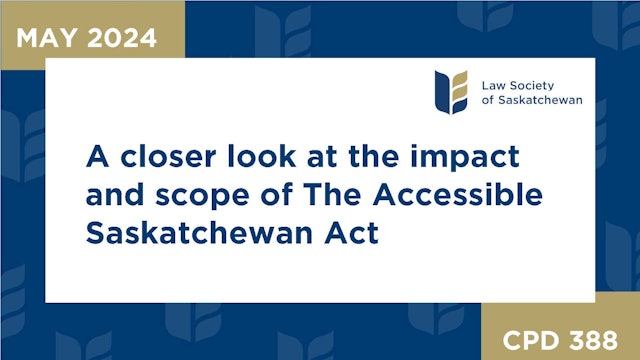 CPD 388 - A closer look at the impact & scope of The Accessible Saskatchewan Act
