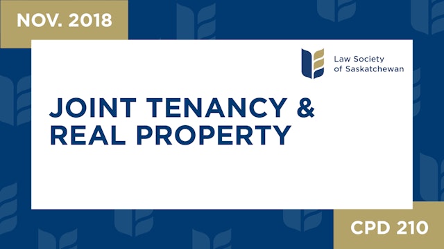 CPD 210 - Joint Tenancy & Land Titles Issues in Estate Planning and Litigation