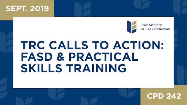 CPD 242 - TRC Calls to Action FASD & Practical Skills Training (Sep 18, 2019)