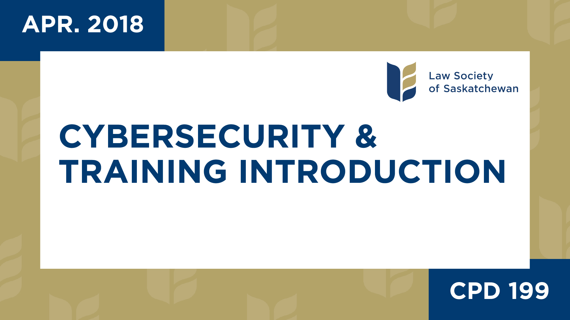 CPD 199 - Cybersecurity Webinar and Training Introduction (Apr 24, 2018)