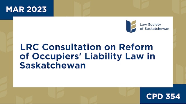 CPD 354 - LRC Consultation on Reform of Occupiers' Liability Law in SK