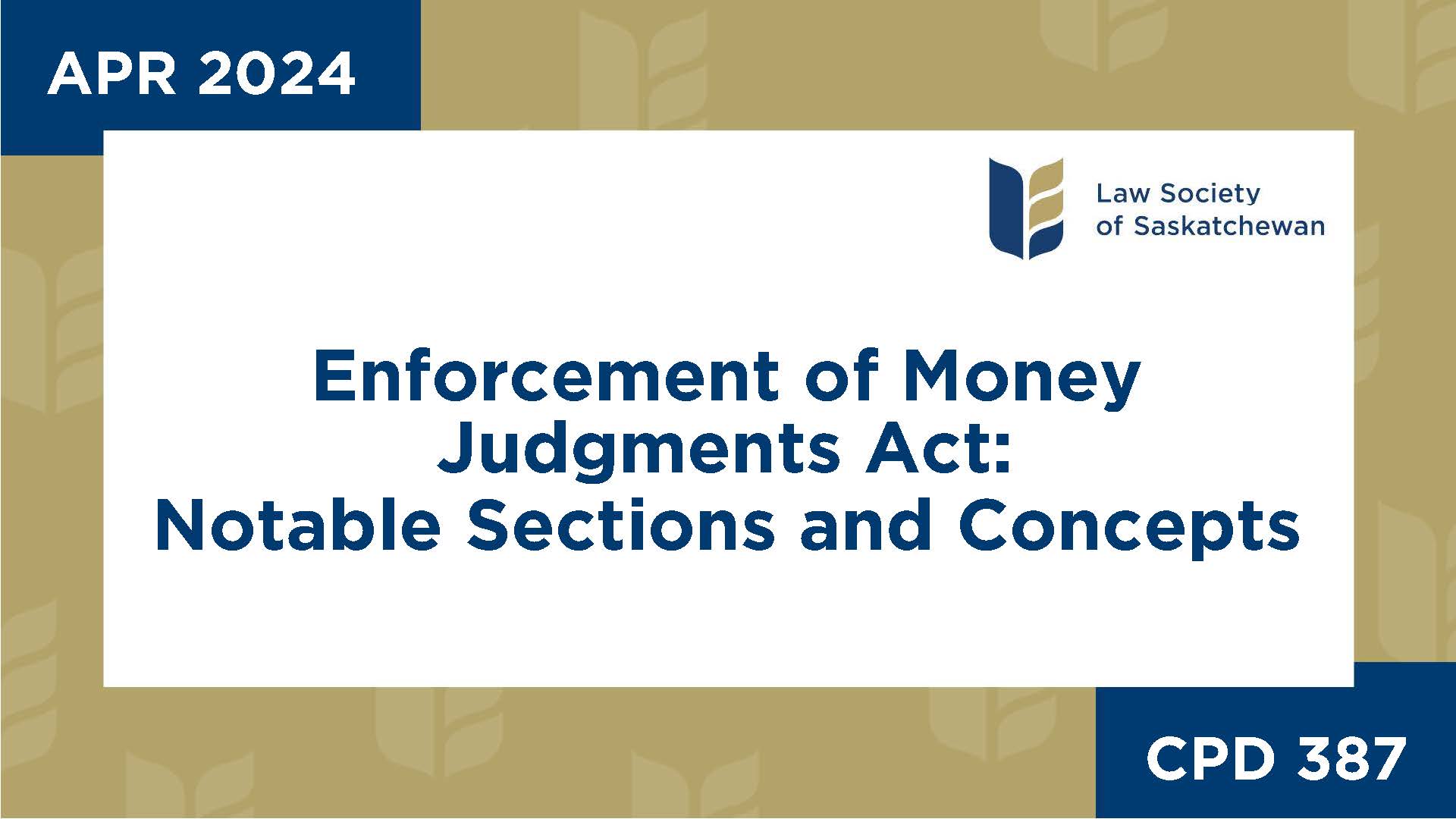CPD 387 - Enforcement of Money Judgments Act: Notable Sections and Concepts