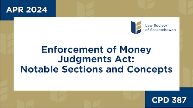 CPD 387 - Enforcement of Money Judgments Act: Notable Sections and Concepts