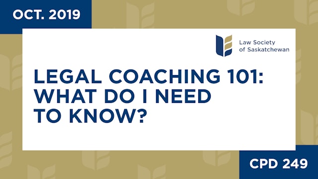 CPD 249 - Legal Coaching 101: What Do I Need to Know (Oct 15, 2019)