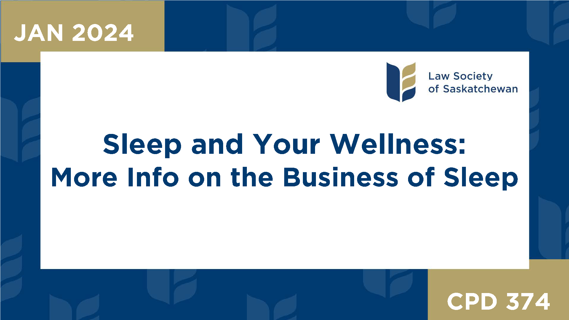 CPD 374 - Sleep and Your Wellness: More Info on the Business of Sleep
