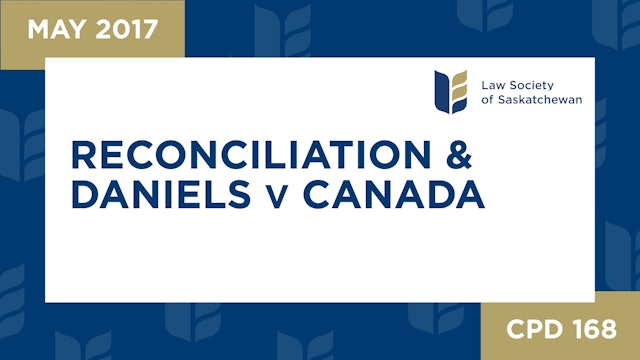 CPD 168 - TRC: The Metis Nation - Reconciliation and Daniels v. Canada