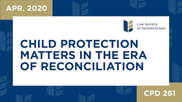 CPD 261 - Child Protection Matters in the Era of Reconciliation