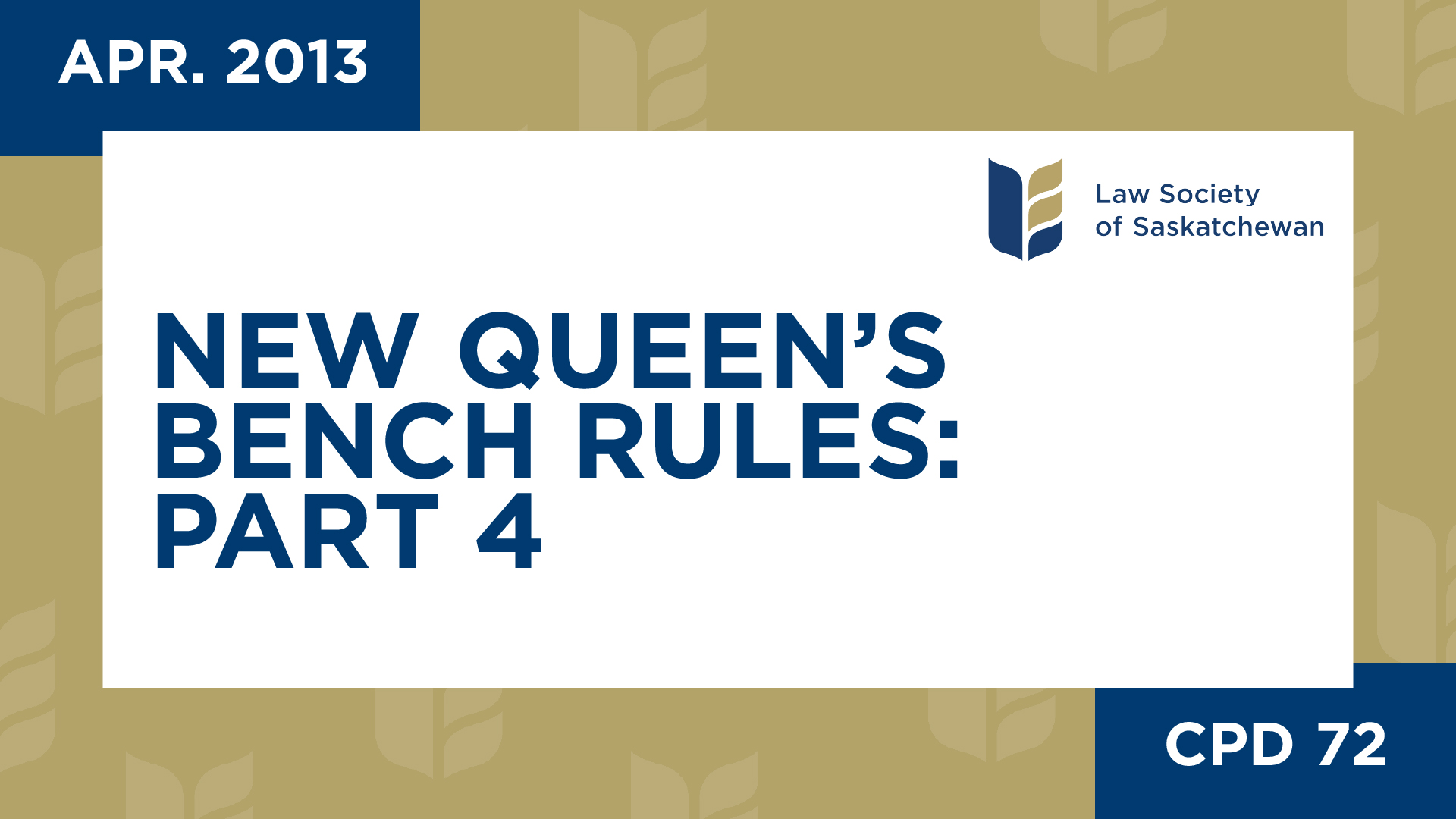 CPD 72 - New QB Rules 4: Managing Litigation (April 23, 2013)