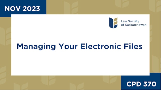 CPD 370 - Managing Your Electronic Files