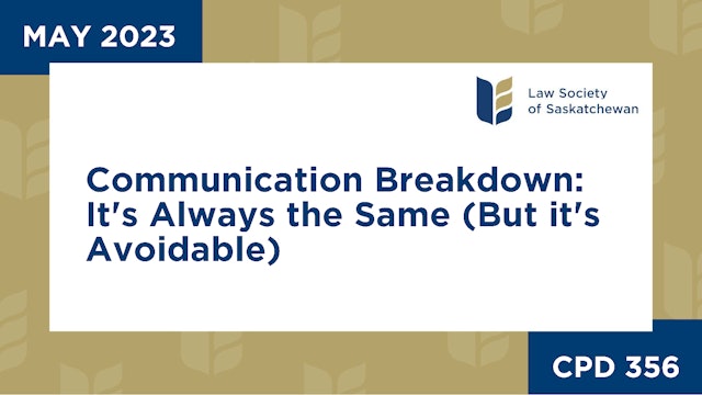 CPD 356 - Communication Breakdown: It's Always the Same (But It's Avoidable)
