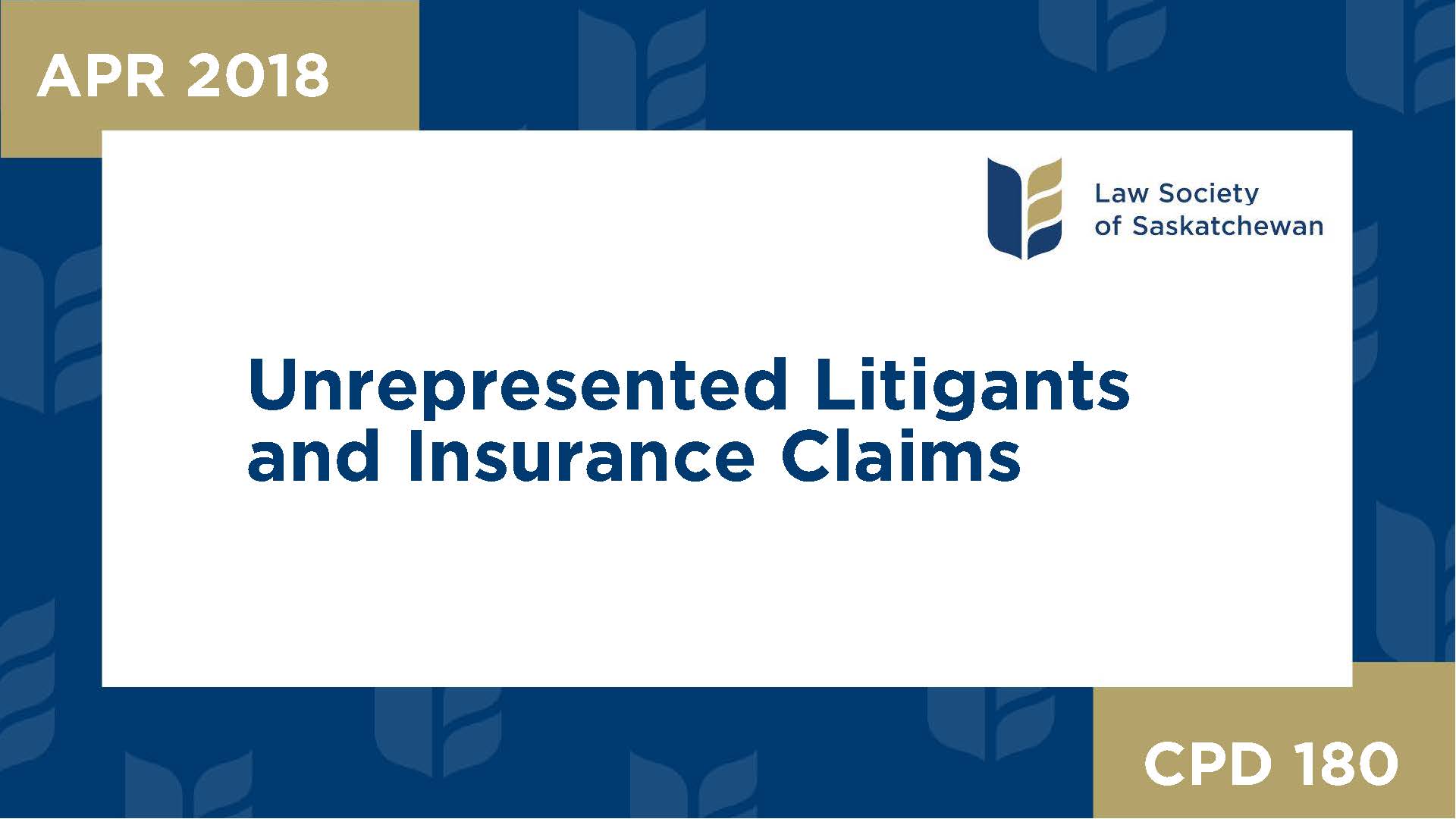 CPD 180 - Unrepresented Litigants and Insurance Claims