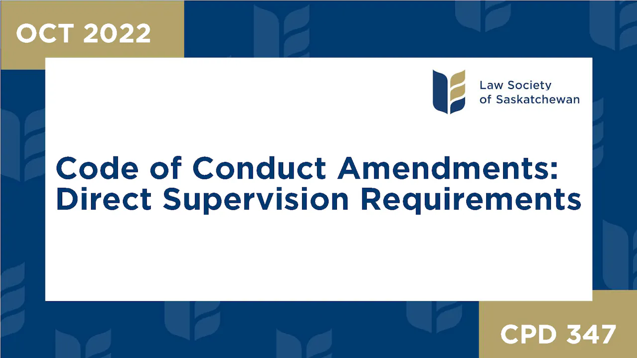 CPD 347 - Code of Conduct Amendments: Direct Supervision Requirements ...