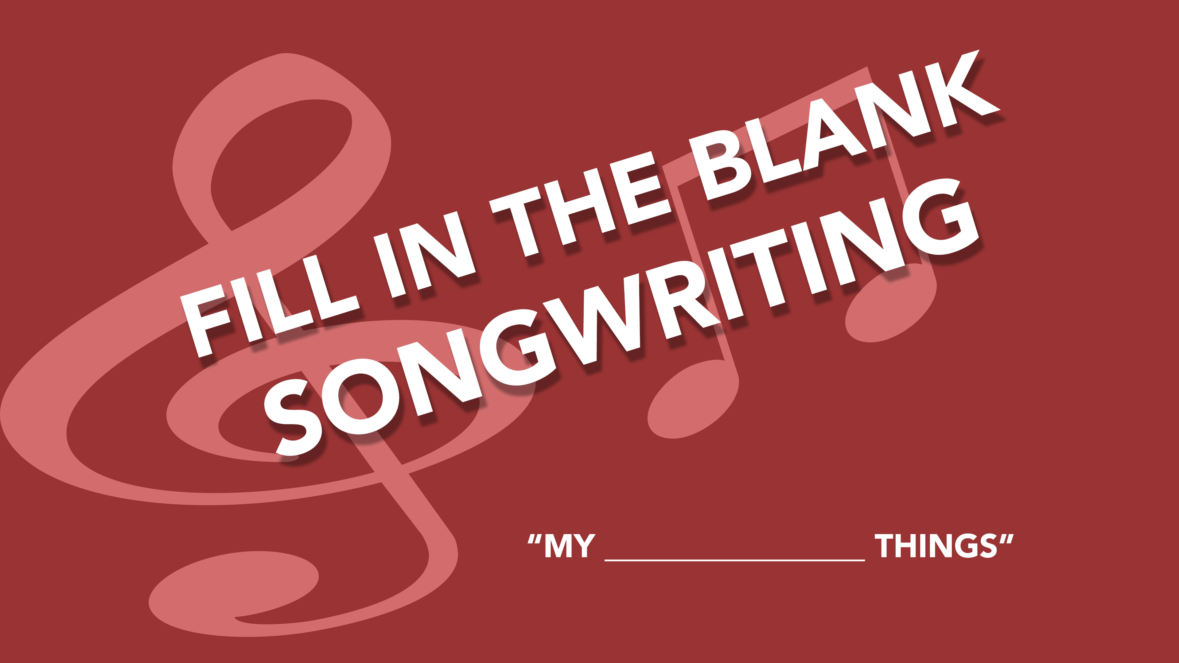 My Favorite Things - Fill In The Blank Songwriting
