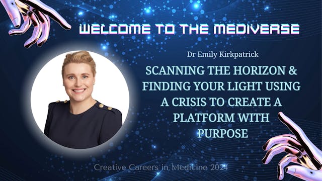 Keynote: Scanning the Horizon and Finding Your Light - Dr Emily Kirkpatrick