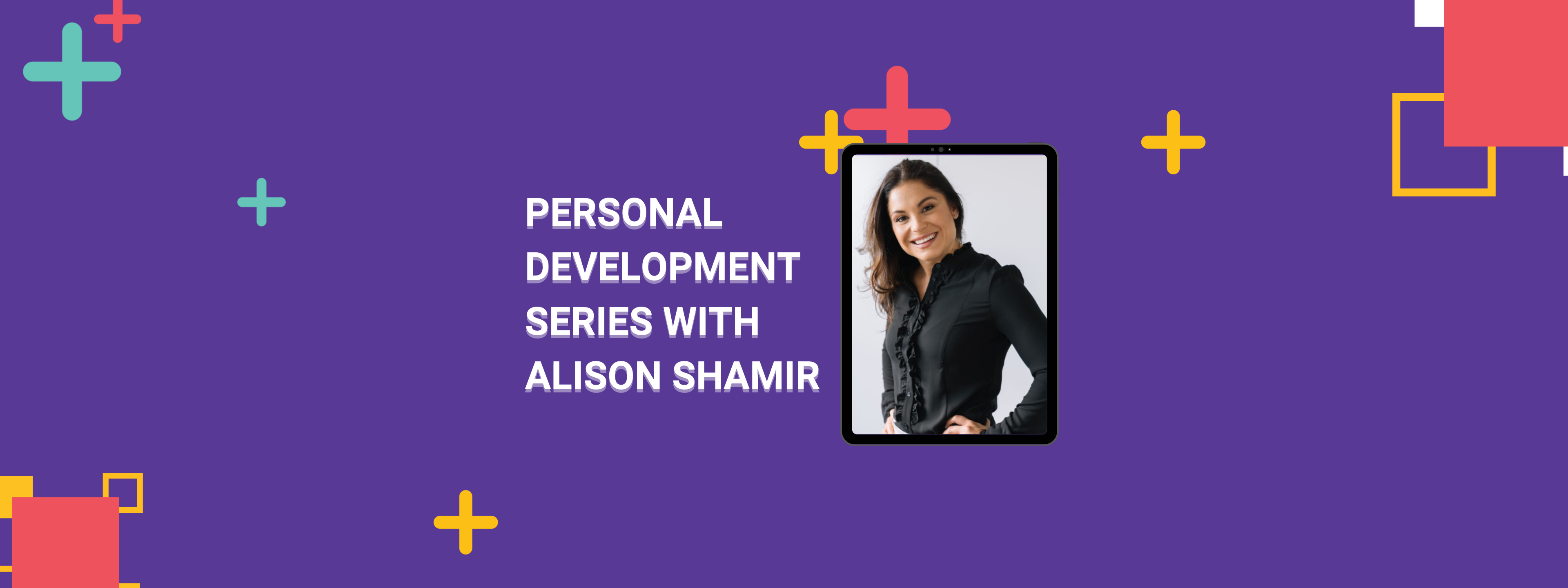 Personal Development Series with Alison Shamir