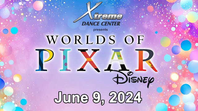Xtreme Dance Center "Worlds of Pixar" June 9, 2024