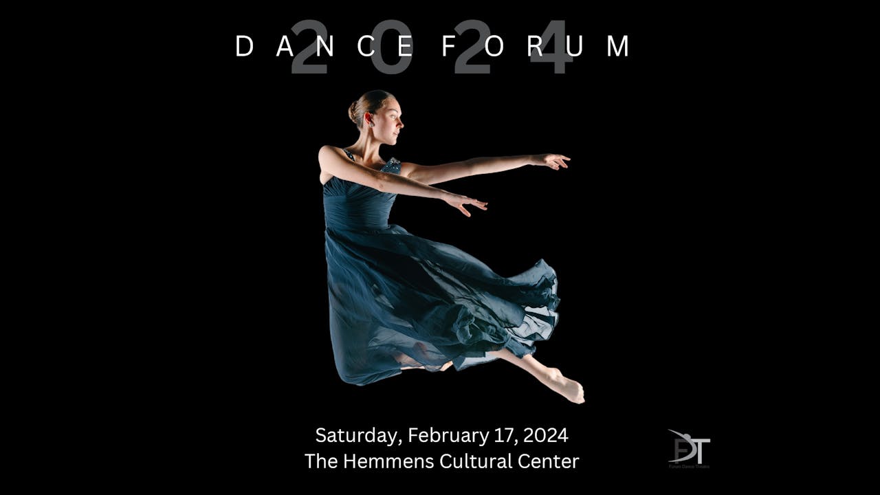 Dance Forum, Feb 17, 2024 Hemmens Theater
