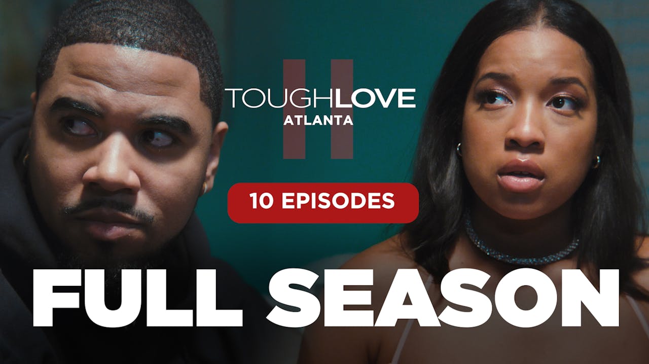 Tough Love Atlanta Season 2 (FULL SEASON)