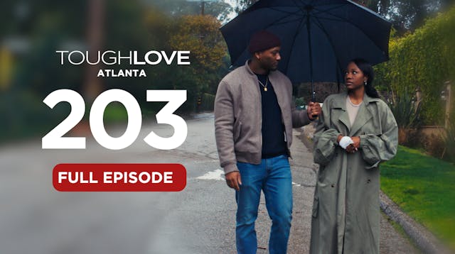 Tough Love Atlanta Season 2, Episode 3