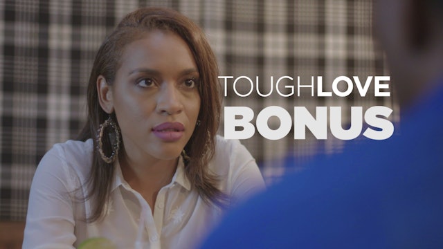 Tough Love BONUS Episode (Season 2)