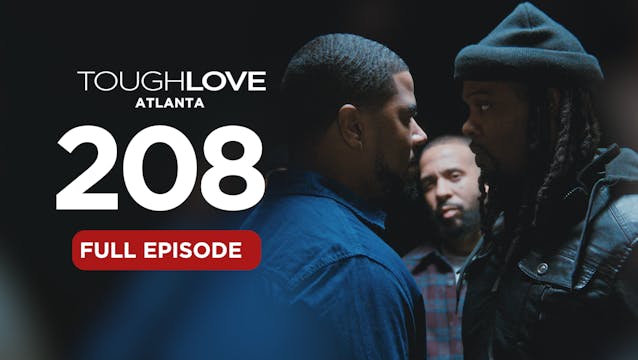 Tough Love Atlanta Season 2, Episode 8