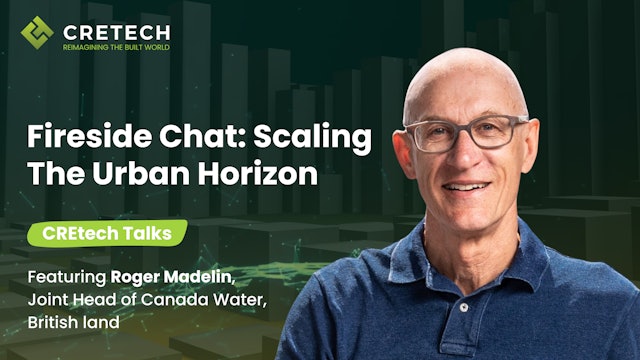 Fireside Chat With Roger Madelin: Scaling The Urban Horizon
