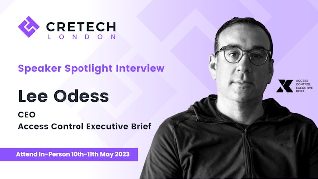 CREtech London 2023 - Speaker Spotlight Interview with Lee Odess