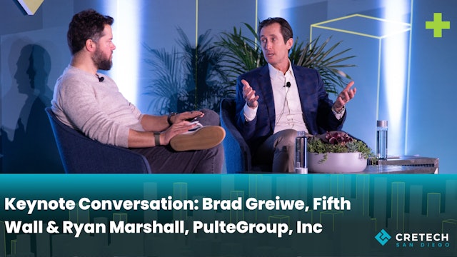 Keynote Conversation: Brad Greiwe, Fifth Wall & Ryan Marshall, PulteGroup, Inc