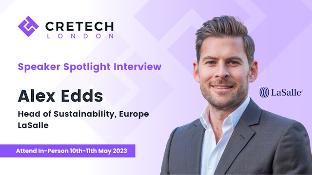 CREtech London 2023 - Speaker Spotlight Interview with Alex Edds