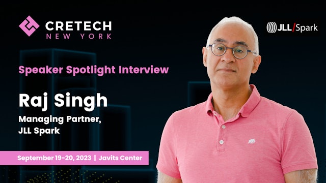 CREtech New York 2023 - Speaker Spotlight Interview with Raj Singh