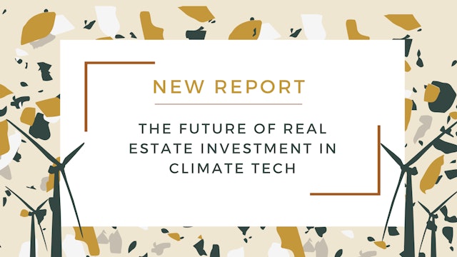 CREtech Climate Research: The Future of Real Estate Investment in Climate Tech